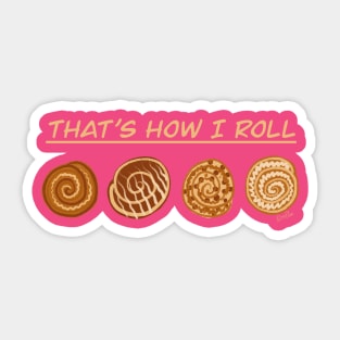 That's How I Roll - Cinnamon Rolls Sticker